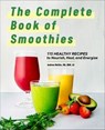 The Complete Book of Smoothies - Andrea Mathis - 9781648761966