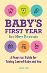 Baby's First Year for New Parents - Jaimie Zaki - 9781648764813