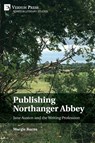 Publishing Northanger Abbey - Margie Burns - 9781648892387