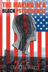 The Making Of A Black Psychologist - Dr Bracy - 9781648951572