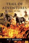 Trail of Adventures - M T Deason - 9781648955006