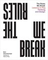 The Rules We Break - Eric Zimmerman - 9781648960673