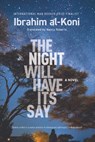 The Night Will Have Its Say - Ibrahim al-Koni - 9781649031860