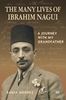 The Many Lives of Ibrahim Nagui - Samia Mehrez - 9781649033802