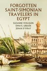 Forgotten Saint-Simonian Travelers in Egypt - John David Ragan - 9781649033857