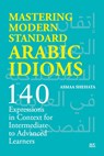 Mastering Modern Standard Arabic Idioms - Asmaa Shehata - 9781649034212