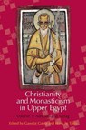 Christianity and Monasticism in Upper Egypt: Volume 1 - Gawdat Gabra ; Hany N. Takla - 9781649034311