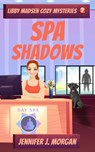 Spa Shadows - Jennifer J. Morgan - 9781649140951