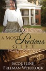 A Most Precious Gift - Jacqueline Freeman Wheelock - 9781649171337