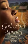 God, Send Sunday - Jacqueline Freeman Wheelock - 9781649172266