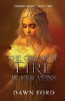 The Girl with Fire in Her Veins - Dawn Ford - 9781649172846