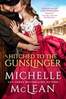 Hitched To The Gunslinger - Michelle McLean - 9781649370358