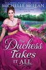 The Duchess Takes it All - Michelle McLean - 9781649374585
