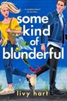 Some Kind of Blunderful - Livy Hart - 9781649374608