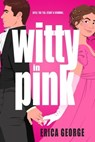 Witty in Pink - Erica George - 9781649375155