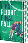First Flight, Final Fall - C. W. Farnsworth - 9781649378347