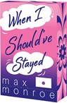 When I Should've Stayed - Max Monroe - 9781649379047