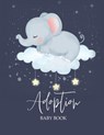 Adoption Baby Book - Amy Newton - 9781649443366
