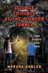 Double Trouble at Pioneer Tunnel - Marsha Hubler - 9781649493620