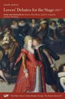 Lovers' Debates for the Stage – A Bilingual Edition - Isabella Andreini ; Pamela Allen Brown ; Julie D. Campbell ; Eric Nicholson - 9781649590480