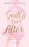 Godly Ever After - Brooke Bartz - 9781649601261