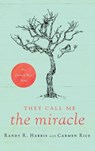 They Call Me The Miracle - Randy R Harris - 9781649603951