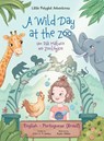 A Wild Day at the Zoo / Um Dia Maluco No Zoologico - Bilingual English and Portuguese (Brazil) Edition - Victor Dias de Oliveira Santos - 9781649620415