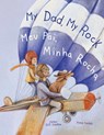 My Dad, My Rock / Meu Pai, Minha Rocha - Bilingual English and Portuguese (Brazil) Edition - Victor Dias de Oliveira Santos - 9781649621290