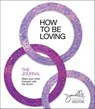 How to Be Loving - Danielle LaPorte - 9781649630599