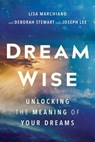 Dream Wise - Lisa Marchiano, LCSW, NCPsyA ; Deborah Stewart, Jungian Analyst ; Joseph Lee, Jungian Analyst - 9781649631213