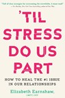 Til Stress Do Us Part - Elizabeth Earnshaw - 9781649632579