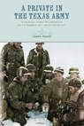 A Private in the Texas Army - John A. Pearce - 9781649670052