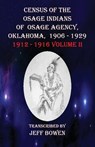 Census of the Osage Indians of Osage Agency, Oklahoma, 1906-1929 - Jeff Bowen - 9781649681812