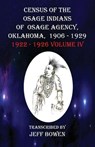Census of the Osage Indians of Osage Agency, Oklahoma, 1906-1929 - Jeff Bowen - 9781649681898