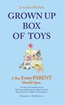 Grown Up Box of Toys - A Box Every Parent Should Open! - Lorraine Michele - 9781649701145