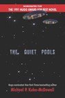 The Quiet Pools - Michael P. Kube McDowell - 9781649730817