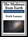 Retief: The Madman from Earth - Keith Laumer - 9781649740489