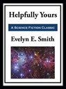 Helpfully Yours - Evelyn E. Smith - 9781649741516