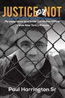 Justice or Not - Paul Harrington - 9781649796400
