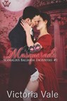Masquerade (A Steamy Regency Romance) - Victoria Vale - 9781655004216