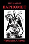 The Mass of Baphomet - Nathaniel J. Harris - 9781655566325