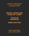 South Carolina Code of Laws Title 18 Appeals 2020 Edition: West Hartford Legal Publishing - West Hartford Legal Publishing - 9781657866287