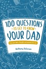 100 Questions to Get to Know Your Dad: Keep Your Dad's Toughts and Momeries Forever - Creative Journals &. Notebooks - 9781660193516