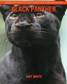 Black Panther: Amazing Pictures & Fun Facts about Black Panther for Kids - WHITE,  Amy - 9781660257317