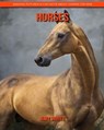 Horses: Amazing Pictures & Fun Facts about Horses for Kids - WHITE,  Amy - 9781660959235