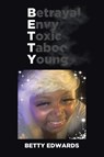 Betrayal Envy Toxic Taboo Young - Betty Edwards - 9781662408632