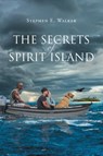 The Secrets of Spirit Island - Stephen E Walker - 9781662450464