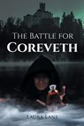The Battle for Coreveth - Laura Lane - 9781662462344