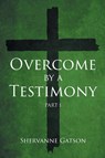 Overcome by a Testimony - Shervanne Gatson - 9781662470981
