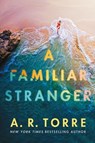 A Familiar Stranger - A. R. Torre - 9781662500121